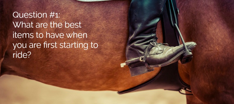What are the best items to have when you are first starting to ride? Beginners guide to horseback riding